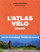 Couverture du livre « L'atlas du vélo (édition 2019) » de Claude Droussent aux éditions Solar
