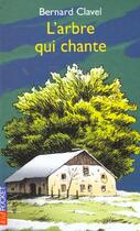 Couverture du livre « L'arbre qui chante » de Clavel/Heinrich aux éditions Pocket Jeunesse