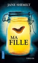 Couverture du livre « Ma fille » de Jane Shemilt aux éditions Pocket