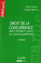 Couverture du livre « Droit de la concurrence (5e édition) » de Andre Decocq et Georges Decocq aux éditions Lgdj