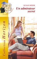 Couverture du livre « Un Admirateur Secret » de Susan Meier aux éditions Harlequin