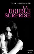 Couverture du livre « La double surprise » de Gilles Milo-Vaceri aux éditions Hqn