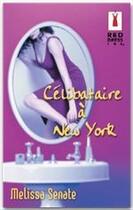 Couverture du livre « Célibataire à New York » de Senate Melissa aux éditions Harlequin