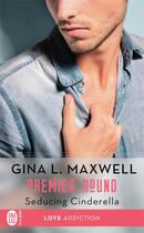 Couverture du livre « Premier round Tome 1 : seducing Cinderella » de Gina L. Maxwell aux éditions J'ai Lu