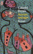 Couverture du livre « Amours sauvages » de Calixthe Beyala aux éditions J'ai Lu