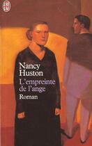 Couverture du livre « L'empreinte de l'ange » de Nancy Huston aux éditions J'ai Lu