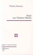 Couverture du livre « Essai sur therese martin » de Thérèse Mercury aux éditions Editions L'harmattan