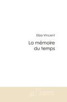 Couverture du livre « La mémoire du temps » de Vincent Elisabeth aux éditions Le Manuscrit