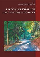 Couverture du livre « Les dons et l'appel de dieu sont irrévocables » de Georges Papadoucas aux éditions Books On Demand