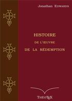 Couverture du livre « Histoire de l'oeuvre de la Rédemption » de Jonathan Edwards aux éditions Books On Demand