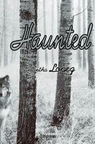 Couverture du livre « Haunted » de Samantha Lopez aux éditions Edilivre