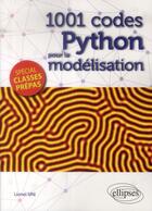Couverture du livre « 1001 codes Python pour la modélisation : spécial prépas » de Lionel Uhl aux éditions Ellipses