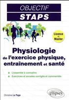 Couverture du livre « Physiologie de l exercice physique, entrainement et sante » de Le Page aux éditions Ellipses