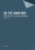 Couverture du livre « Un thé sinon rien » de Redouane Azhar aux éditions Mon Petit Editeur