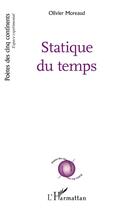 Couverture du livre « Statique du temps » de Olivier Moreaud aux éditions L'harmattan