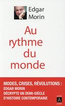 Couverture du livre « Au rythme du monde » de Edgar Morin aux éditions Archipoche