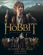 Couverture du livre « Le Hobbit, un voyage inattendu ; le livre du film » de Jude Fisher aux éditions Fetjaine