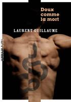 Couverture du livre « Doux comme la mort » de Laurent Guillaume aux éditions La Manufacture De Livres