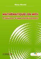 Couverture du livre « Mathématiques en mpsi, problèmes d'approfondissement » de Remy Nicolai aux éditions Inlibroveritas