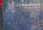 Couverture du livre « Les nymphéas de Claude Monet » de Anette Robinson aux éditions Scala
