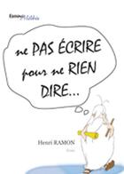 Couverture du livre « Ne pas écrire pour ne rien dire » de Henri Ramon aux éditions Melibee