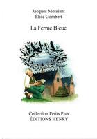 Couverture du livre « La ferme bleue » de Jacques Messiant et Elise Gombert aux éditions Editions Henry