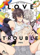 Couverture du livre « Our house love trouble » de Owal aux éditions Boy's Love