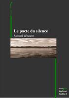 Couverture du livre « Le pacte du silence » de Samuel Wincent aux éditions Duffaud-gaillard