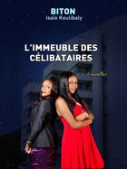 Couverture du livre « L'immeuble des célibataires » de Isaie Koulibaly Biton aux éditions Les Classiques Ivoiriens