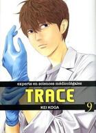 Couverture du livre « Trace ; experts en sciences médicolégales Tome 9 » de Kei Koga aux éditions Komikku