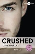 Couverture du livre « Crushed » de Cary Hascott aux éditions Nisha Et Caetera