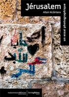 Couverture du livre « Jérusalem : un essai photographique » de Altair Alcantara aux éditions Hemispheres