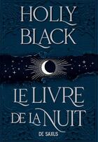 Couverture du livre « Le livre de la nuit Tome 1 » de Holly Black aux éditions De Saxus