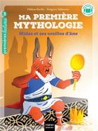 Couverture du livre « Ma première mythologie t.15 : Midas et ses oreilles d'âne » de Helene Kerillis et Grégoire Vallancien aux éditions Hatier