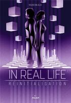Couverture du livre « In real life t.3 : réinitialisation » de Matt Murphy et Maiwenn Alix aux éditions Milan