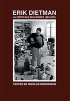 Couverture du livre « Erik Dietman ; la verticale (millésimes 1962 a 2001) » de Nicolas Bourriaud aux éditions La Panacee