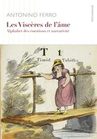 Couverture du livre « Les viscères de l'âme ; alphabet émotionnel et narrativité » de Antonino Ferro aux éditions Ithaque