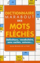 Couverture du livre « Dictionnaire Des Mots Fleches » de A De Bidard La Noe aux éditions Marabout