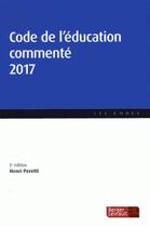 Couverture du livre « Code de l'éducation commenté (édition 2017) » de Henri Peretti aux éditions Berger-levrault