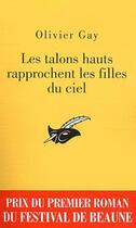 Couverture du livre « Les talons hauts rapprochent les filles du ciel » de Olivier Gay aux éditions Editions Du Masque