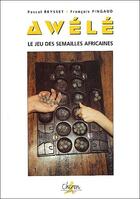 Couverture du livre « Awele ; le jeu des semailles africaines » de Reysset-Pingaud aux éditions Chiron