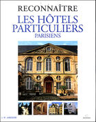Couverture du livre « Reconnaitre les hôtels particuliers parisiens » de Jean-Marc Larbodiere aux éditions Massin