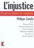 Couverture du livre « L' injustice - ce qu'en disent les religions » de Philippe Gaudin aux éditions Editions De L'atelier