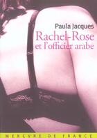 Couverture du livre « Rachel-Rose et l'officier arabe » de Paula Jacques aux éditions Mercure De France