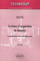 Couverture du livre « Systèmes d'acquisition de données ; échantillonnage, conversion, applications ; niveau B » de Erik Etien aux éditions Ellipses