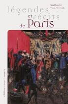 Couverture du livre « Legendes et recits de paris » de Tournillon Nathalie aux éditions Ouest France