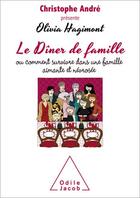 Couverture du livre « Le dîner de famille ; ou comment survivre dans une famille aimante et névrosée » de Olivia Hagimont aux éditions Odile Jacob