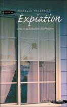 Couverture du livre « Expiation » de Patricia Macdonald aux éditions Seine