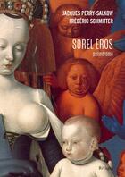 Couverture du livre « Sorel Eros ; palindrome » de Jacques Perry-Salkow et Frederic Schmitter aux éditions Rivages