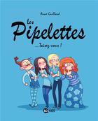 Couverture du livre « Les pipelettes Tome 1 : taisez-vous ! » de Anne Guillard aux éditions Bd Kids